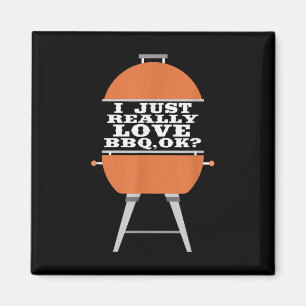 I Just Really Love Bbq Barbecue Grill Meat Eating  Magnet