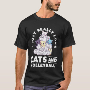 I Just Really Love Cats And Volleyball Funny Desig T-Shirt