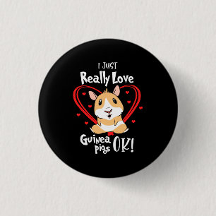I Just Really Love Guinea Pigs 1 Inch Round Button