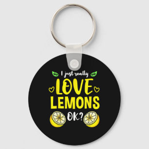 I Just Really Love Lemons Ok Keychain