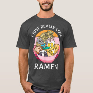 I Just Really Love Ramen Cat Dog Panda Kawaii Suns T-Shirt