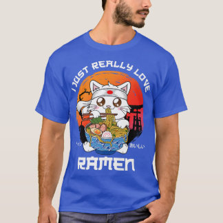 I Just Really Love Ramen Cat Japanese Ramen Noodle T-Shirt