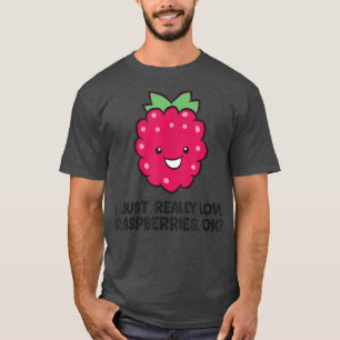 I Just Really Love Raspberries, Fruit Raspberry  T-Shirt