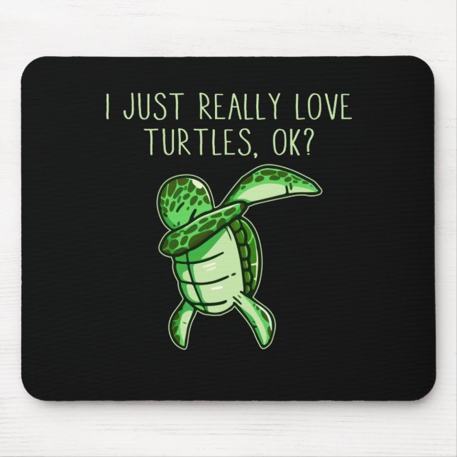 I Just Really Love Turtles Ok Mouse Pad (Front)