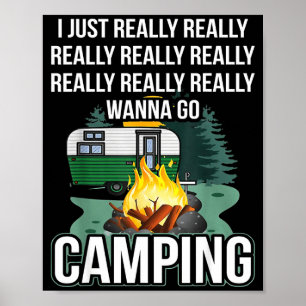 I just really really wanna go camping poster