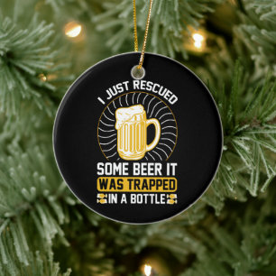I just rescued some beer It was trapped Ceramic Ornament