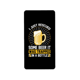 I just rescued some beer It was trapped  Label