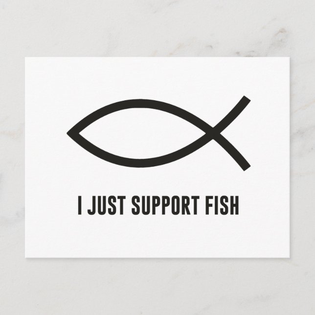 I Just Support Fish Ichthys Symbol Postcard (Front)