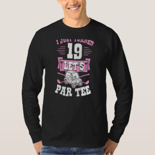 I Just Turned 19 Let's Par Golf Cart 19th Birthday T-Shirt