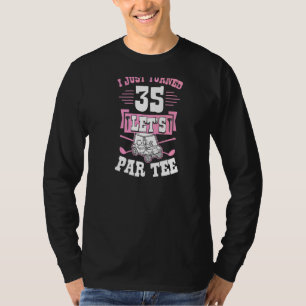 I Just Turned 35 Let's Par Golf Cart 35th Birthday T-Shirt