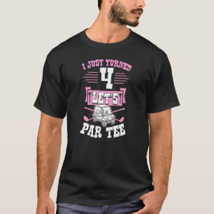 I Just Turned 4 Let's Par Golf Cart 4th Birthday P T-Shirt