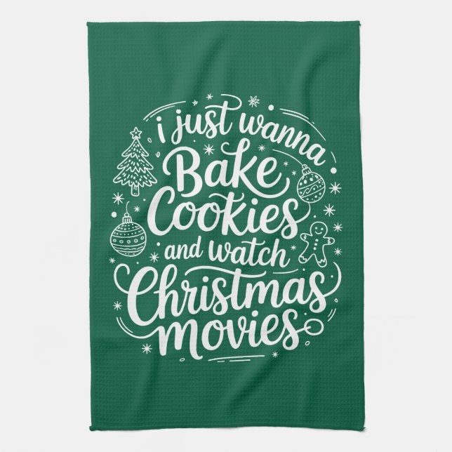 I Just Wanna Bake Cookies Watch Christmas Movies Kitchen Towel (Vertical)