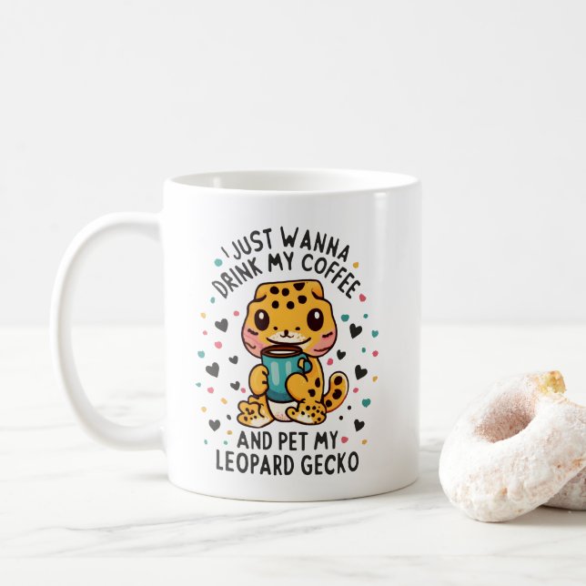 I Just Wanna Drink Coffee and Pet My Leopard Gecko Coffee Mug (With Donut)