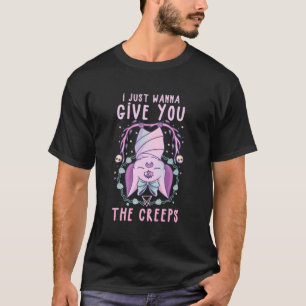 I Just Wanna Give You The Creeps I Pastel Goth Kaw T-Shirt