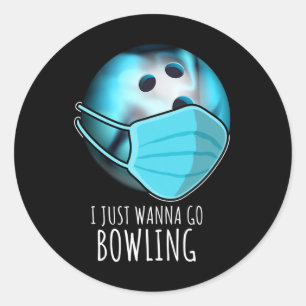 I Just Wanna Go Bowling Shirt Player Funny Bowling Classic Round Sticker