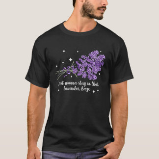 I Just Wanna Stay In That Lavender Haze Women Men  T-Shirt