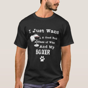 I Just Want A Glass Of Wine A Good Book And My Box T-Shirt