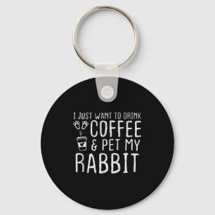 I Just Want Drink Coffee Pet Rabbit Keychain