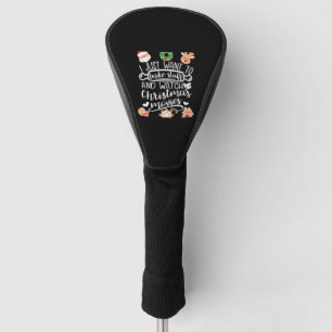 I Just Want to Bake Stuff Watch Christmas Movies M Golf Head Cover