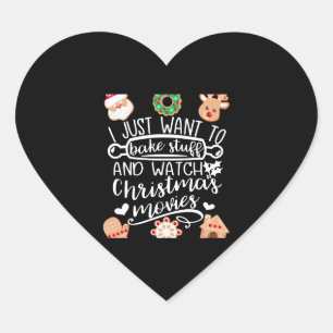 I Just Want to Bake Stuff Watch Christmas Movies M Heart Sticker