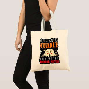 I Just Want To Cuddle And Watch Horror Movies Tote Bag