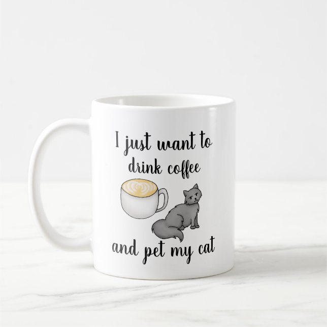 I Just Want to Drink Coffee and Pet My Cat Coffee Mug (Left)