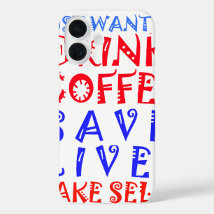 I Just want to drink coffee iPhone 16 Case