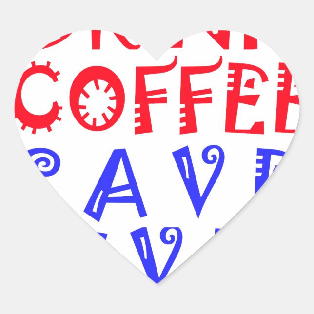 I Just want to drink coffee Heart Sticker (Front)