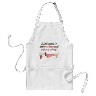 I just want to drink coffee & pet my wiener (Pink) Standard Apron
