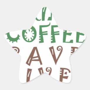 I Just want to drink coffee Save lives and take se Star Sticker