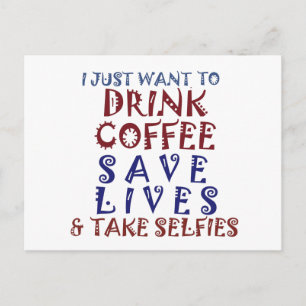I Just want to drink coffee Save lives Postcard