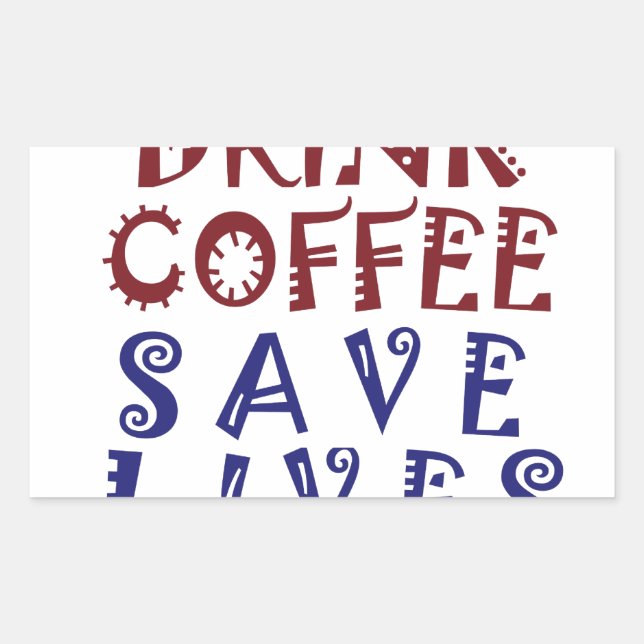 I Just want to drink coffee Save lives Sticker (Front)