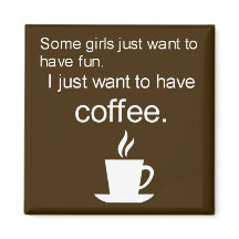 I just want to drink COFFEE square magnet