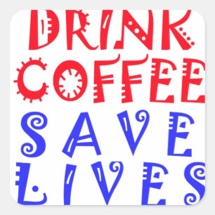 I Just want to drink coffee Square Sticker