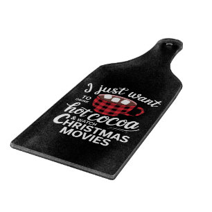 I Just Want To Drink Hot Chocolate and Watch Xmas Cutting Board