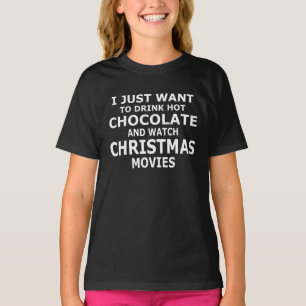 I Just Want To Drink Hot Chocolate T-Shirt