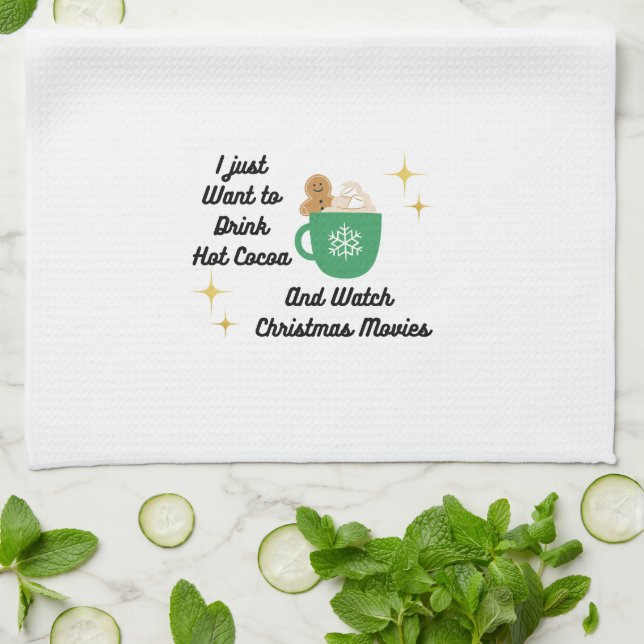 I Just Want to Drink Hot Cocoa on a  Kitchen Towel (Folded)