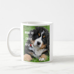 I Just Want To Drink...Modern Custom Pet Photo Coffee Mug