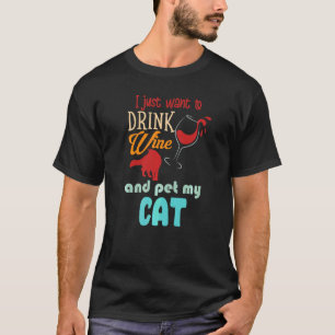 I Just Want To Drink Wine And Pet My Cat Cat's T-Shirt