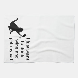 I just want to drink wine and pet my cat kitchen towel