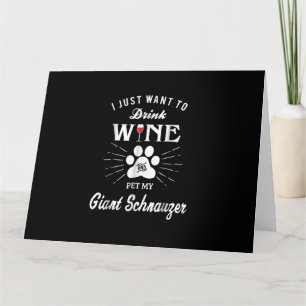 i just want to drink wine and pet my giant schnauz card