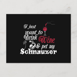 i just want to drink wine and pet my schnauzer postcard