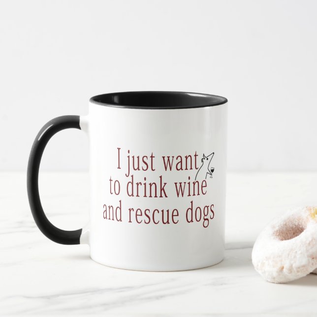 I Just Want To Drink Wine and Rescue Dogs Mug (With Donut)