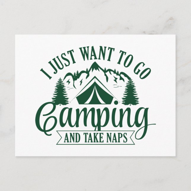 I Just Want To Go Camping And Take Naps Postcard (Front)