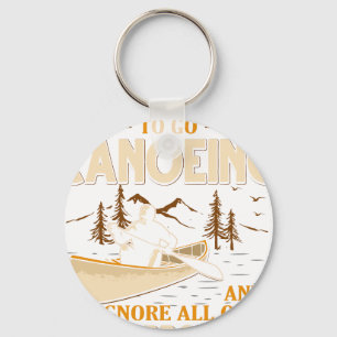 I Just Want To Go Canoeing and Ignore All of My Ad Keychain
