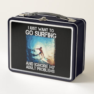 i Just Want To Go Surfing-Ignore My Adult Problems Metal Lunch Box