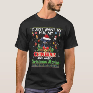 I Just Want To Hug My Chiweenie Dog And Watch Chri T-Shirt
