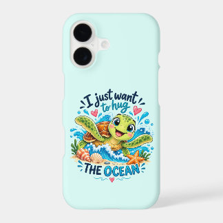I Just Want to Hug the Ocean – Cute Sea Turtle