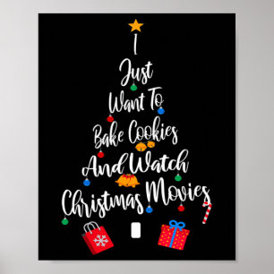 I Just Want To Ke Cookies And Watch Christmas Movi Poster