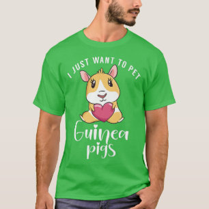 I just want to pet Cute Guinea Pig  T-Shirt